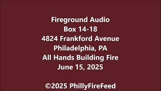 6-15-25, 4824 Frankford Ave, Philadelphia, PA, All Hands Building Fire