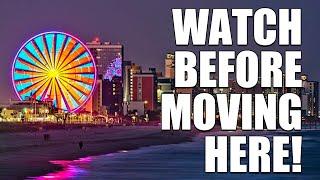 Moving to Myrtle Beach, SC- What you MUST Know Before!