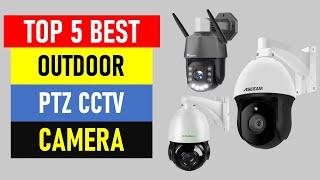 Top 5 Best Outdoor PTZ CCTV Camera in 2024