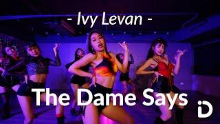 Ivy Levan - The Dame Says / Hua Choreography @IvyLevanVEVO