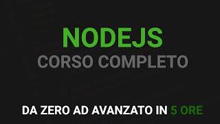 Corso completo NodeJS Express da PRINCIPIANTE ad ESPERTO in 5 ore