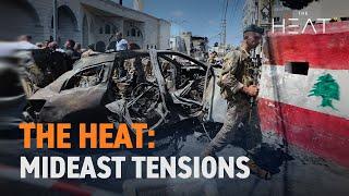 The Heat: Mideast Tensions