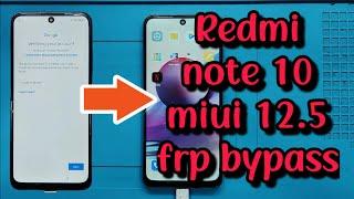 Redmi note 10 miui 12.5 frp bypass 2024