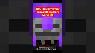 How I LOST my 69+ YEAR minecraft HARDCORE world.  #shorts