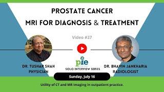 Prostate Cancer | Dr. Bhavin Jankharia (Radiologist) | Interview Lecture | dr. tushar shah | PiE