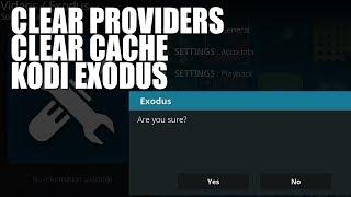 Kodi Clear Providers & Cache In Exodus! No HD Sources or Trouble Streaming FIX Tutorial