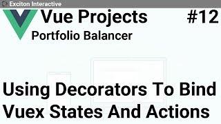 Using Decorators To Bind Vuex States And Actions #12 - Vue Projects