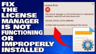 How To Fix The License Manager Is Not Functioning or Is Improperly Installed [Solution]