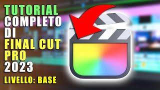  FINAL CUT PRO Tutorial ITA  COMPLETO 2023 Programma per montare i video su mac - Principianti