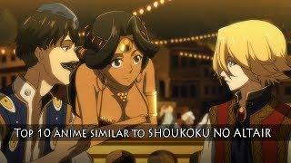 Top 10 Anime Similar to Shoukoku no Altair (Why Similar?)