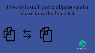 How to install and configure Samba Share in Rocky Linux 8.6