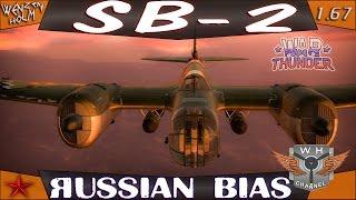 War Thunder [1.67]  SB-2  Russian Bias 