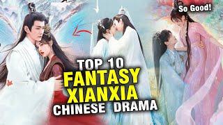 Best 10 XIANXIA Fantasy Drama Chinese Drama