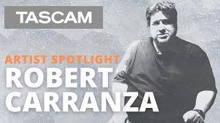 TASCAM Artist Spotlight: Robert Carranza