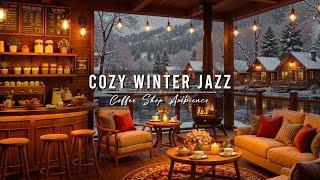 Cozy Winter Cafe Ambience with Relaxing Jazz Background Music  Warm Jazz Music for Studying, Work