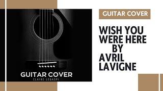 Wish you were here - Avril Lavigne | Guitar Cover