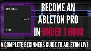 Ableton Live For Beginners: How To Go From Complete  Beginner To Pro In Under 1 Hour