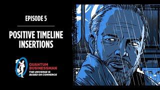 Mandela Effects! Positive Timeline Insertions, Episode 5 - Quantum Businessman - Christopher Anatra