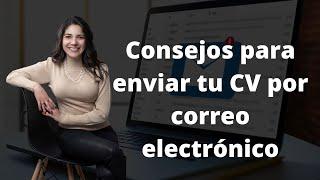 Consejos para enviar tu CV por correo electrónico 