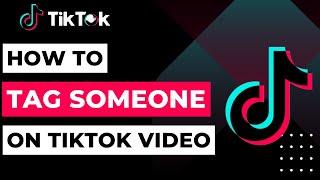 How to Tag Someone on TikTok Video !