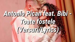 Antonio Pican, Bibi - Toate fostele (Versuri/Lyrics)