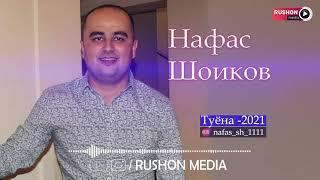 Нафас Шоиков / Nafas Shoikov | ----- Tuyona 2021