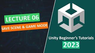 How to Save Scene & Play Game Mode | 2023 Beginner's Unity Tutorial