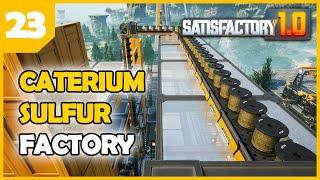 Finally! CATERIUM & SULFUR technology - Satisfactory 1.0 EP23