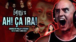 Gojira's AH! ÇA IRA! FULL PRODUCTION COVER feat. DJ Temple and Annie Rosen