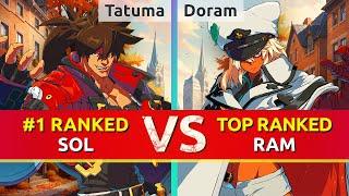 GGST ▰ Tatuma (#1 Ranked Sol) vs Doram (TOP Ranked Ramlethal). High Level Gameplay