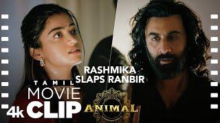 ANIMAL TAMIL SCENE #22: Rashmika Slaps Ranbir | Breaks Her Heart | Ranbir K, Rashmika, Sandeep V