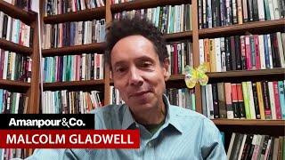 Malcolm Gladwell Revisits “The Tipping Point” in New Book | Amanpour and Company