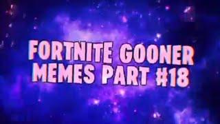 fortnite gooner memes part 18