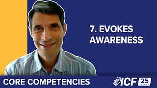 ICF Core Competency 7: Evokes Awareness