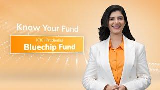 ICICI PRUDENTIAL BLUECHIP FUND