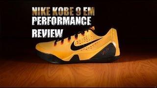 Nike Kobe 9 EM Performance Review