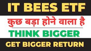 IT BEES ETF analysis || Patience is the key to get bigger return