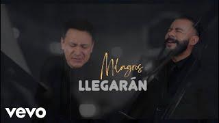 Hermanos Pancardo - Milagros Llegarán - Manifiesta el futuro que deseas