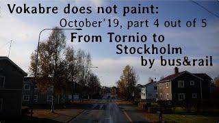 From Tornio to Stockholm by bus&rail | October'2019 [4/5] ["Vokabre does not paint" series]