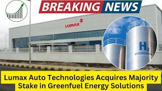 Lumax Auto Technologies Acquires Majority Stake in Greenfuel Energy Solutions #lumax #lumaxauto