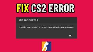 How To Fix CS2 Unable To Establish Connection With Game Server (EASY)