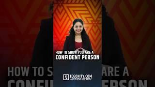 How to Show Your Self Confidence | How to Show Your Confidence in an Interview @TegonityOfficial