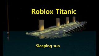 Roblox Titanic | Sleeping sun