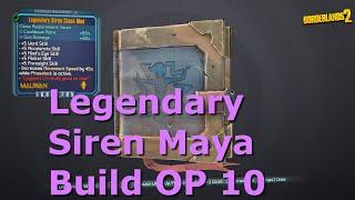 Legendary Siren Maya Build | Borderlands 2 | OP 10 | UCP