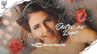 Rafaela Rodrigues - Outro no lugar (Clipe Oficial) (Som Star Filmes )