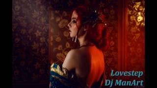 Dj ManArt - Lovestep (Melodic gift)