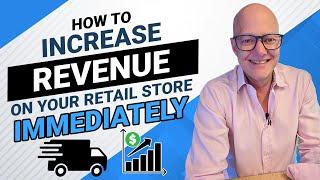 How to increase revenue on your retail store immediately