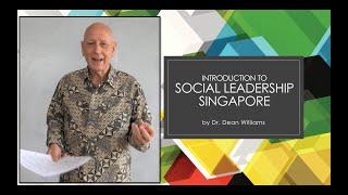 Introduction to SOCIAL LEADERSHIP SINGAPORE with Dean Williams