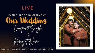 LIVEYOU ARE WATCHING PATH & JAGGO DJ CEREMONY ll LOVEPREET SINGH & KIRANJOT KAUR