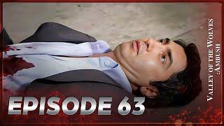 Valley Of The Wolves: Ambush | Episode 63 Full HD (SEASON FINALE)